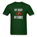 My Body My Choice No Forced Vaccines Anti-Vax T-Shirt - forest green
