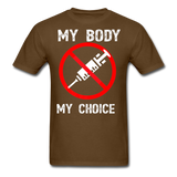 My Body My Choice shirt No Forced Vaccines Anti-Vax Gifts T-Shirt Size S-6XL - brown