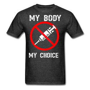 My Body My Choice shirt No Forced Vaccines Anti-Vax Gifts T-Shirt Size S-6XL - heather black