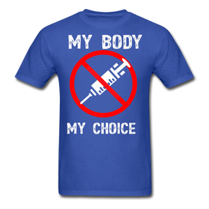 My Body My Choice shirt No Forced Vaccines Anti-Vax Gifts T-Shirt Size S-6XL - royal blue