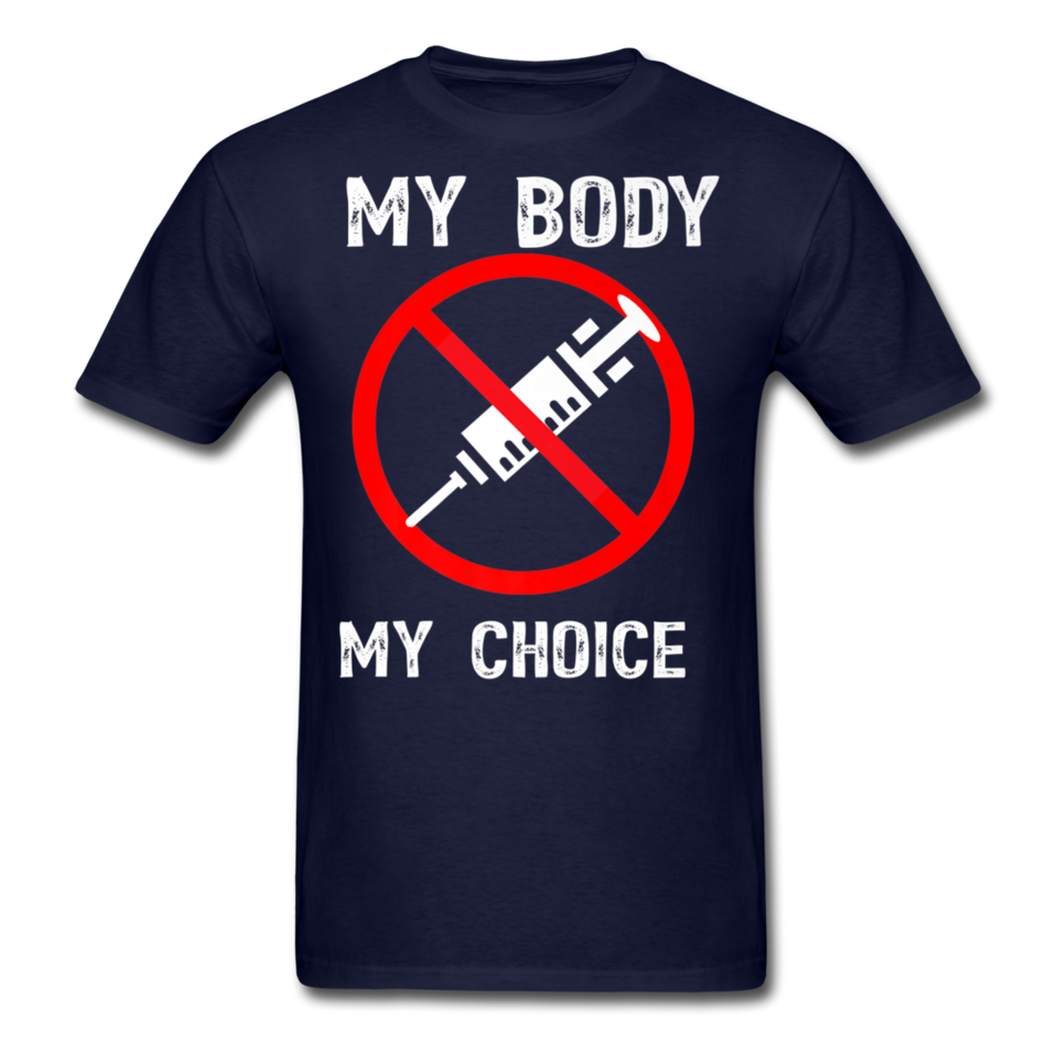 My Body My Choice shirt No Forced Vaccines Anti-Vax Gifts T-Shirt Size S-6XL - navy
