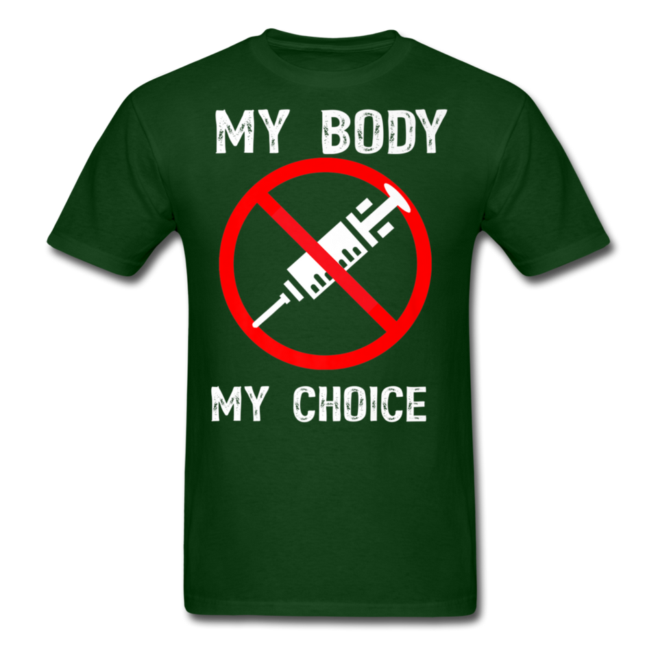 My Body My Choice shirt No Forced Vaccines Anti-Vax Gifts T-Shirt Size S-6XL - forest green