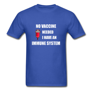No Vaccine Needed I have immune system Anti-Vax Gifts T-Shirt Size S-6XL - royal blue