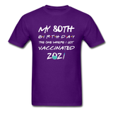 Vaccine 80 Years Old 80th Birthday Gift Vaccinated Funny T-Shirt - purple