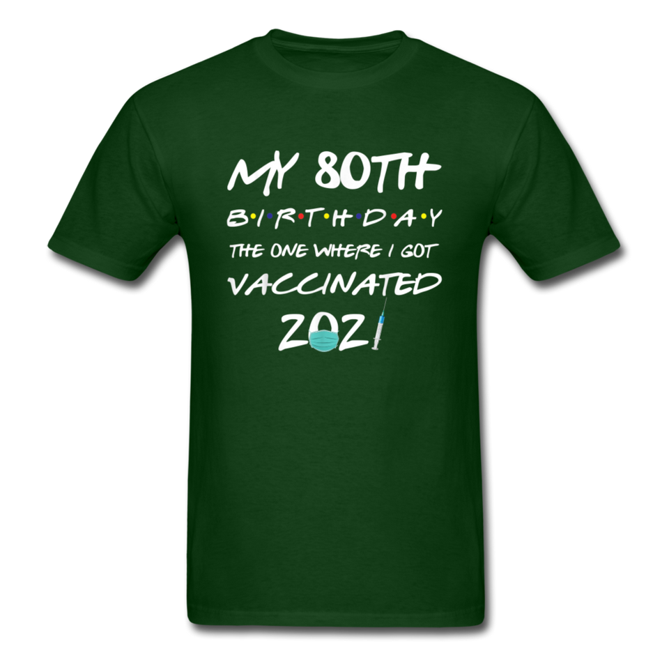 Vaccine 80 Years Old 80th Birthday Gift Vaccinated Funny T-Shirt - forest green