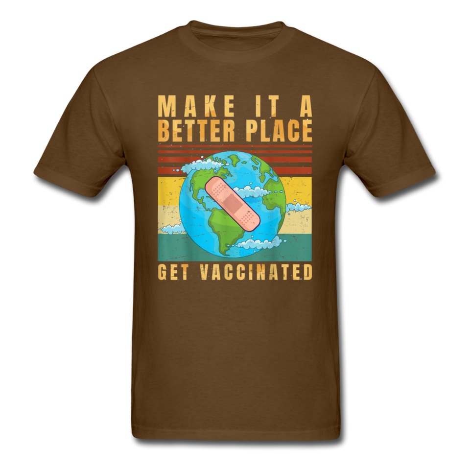 Make it a better place Vaccine shirt Get Vaccinated T-Shirt Size S-6XL - brown
