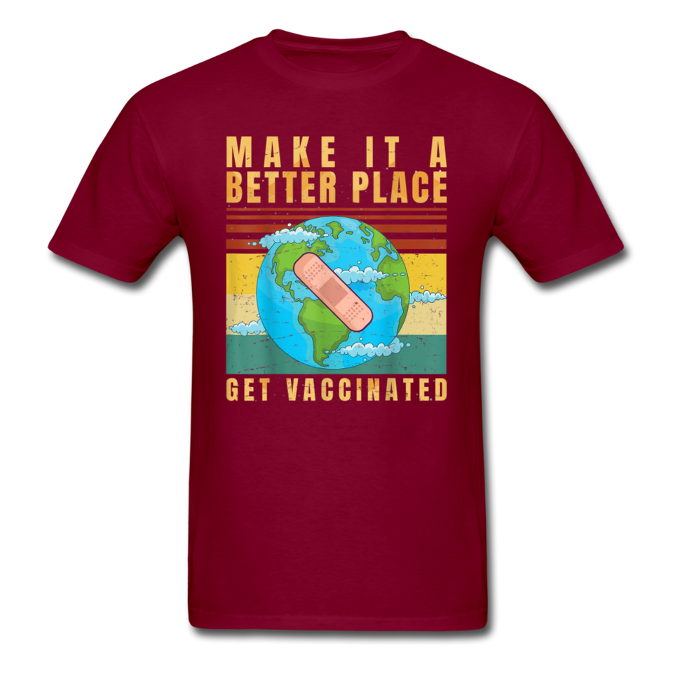 Make it a better place Vaccine shirt Get Vaccinated T-Shirt Size S-6XL - burgundy