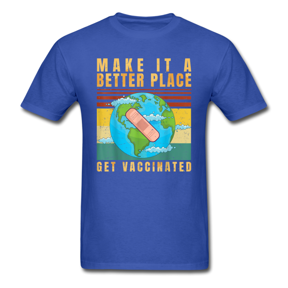 Make it a better place Vaccine shirt Get Vaccinated T-Shirt Size S-6XL - royal blue
