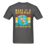 Make it a better place Vaccine shirt Get Vaccinated T-Shirt Size S-6XL - charcoal