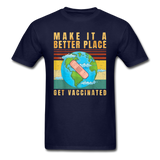 Make it a better place Vaccine shirt Get Vaccinated T-Shirt Size S-6XL - navy