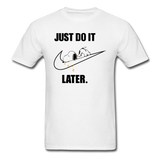 Just Do It Later shirt Cute Sleepy Snoopy Lazy Dog Chill T-Shirt size S-6XL - white