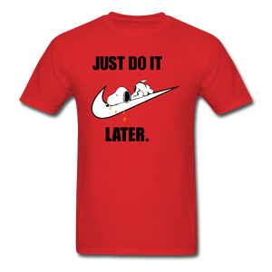 Just Do It Later shirt Cute Sleepy Snoopy Lazy Dog Chill T-Shirt size S-6XL - red