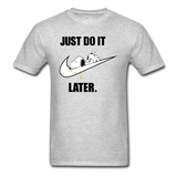 Just Do It Later shirt Cute Sleepy Snoopy Lazy Dog Chill T-Shirt size S-6XL - heather gray