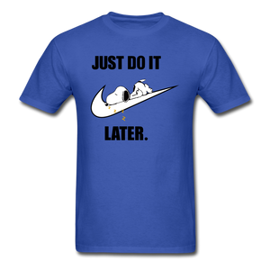 Just Do It Later shirt Cute Sleepy Snoopy Lazy Dog Chill T-Shirt size S-6XL - royal blue