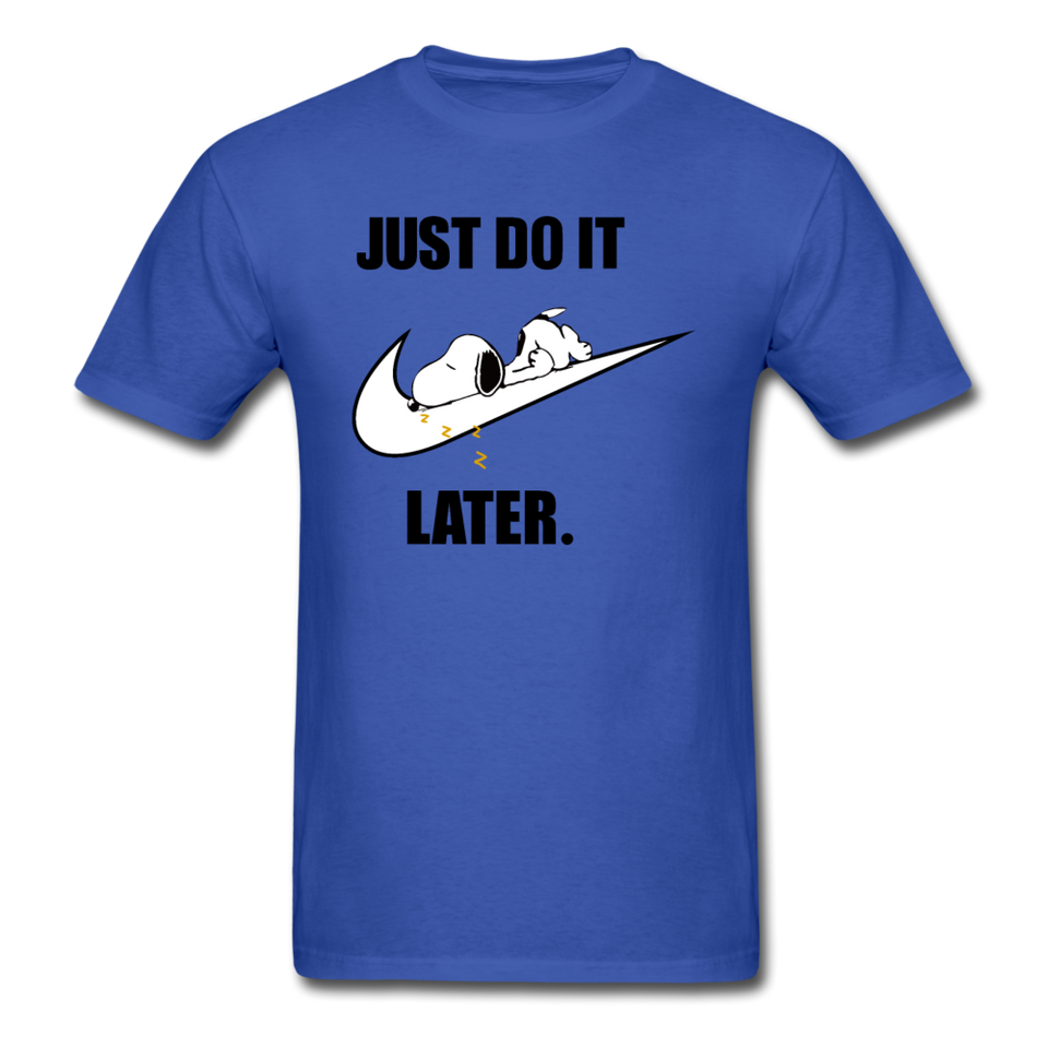 Just Do It Later shirt Cute Sleepy Snoopy Lazy Dog Chill T-Shirt size S-6XL - royal blue