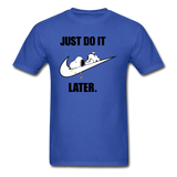 Just Do It Later shirt Cute Sleepy Snoopy Lazy Dog Chill T-Shirt size S-6XL - royal blue