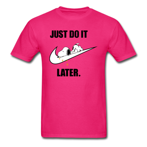 Just Do It Later shirt Cute Sleepy Snoopy Lazy Dog Chill T-Shirt size S-6XL - fuchsia