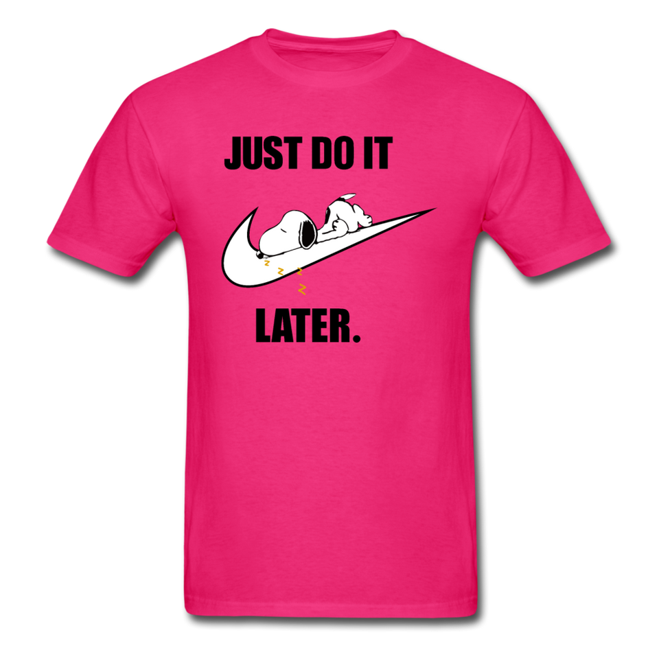 Just Do It Later shirt Cute Sleepy Snoopy Lazy Dog Chill T-Shirt size S-6XL - fuchsia