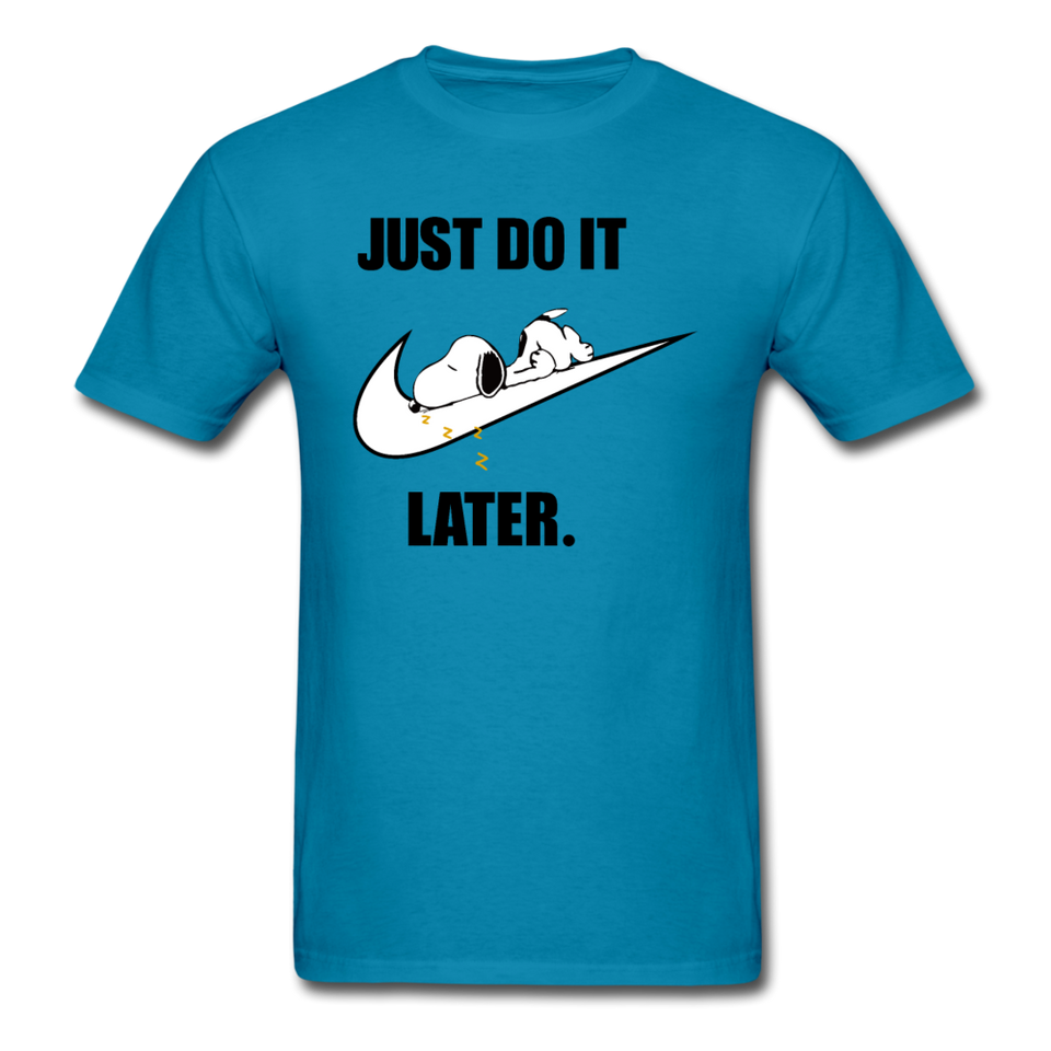 Just Do It Later shirt Cute Sleepy Snoopy Lazy Dog Chill T-Shirt size S-6XL - turquoise