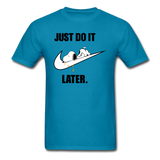 Just Do It Later shirt Cute Sleepy Snoopy Lazy Dog Chill T-Shirt size S-6XL - turquoise