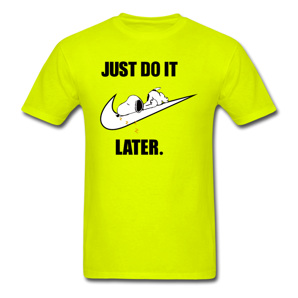 Just Do It Later shirt Cute Sleepy Snoopy Lazy Dog Chill T-Shirt size S-6XL - safety green