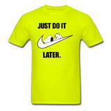 Just Do It Later shirt Cute Sleepy Snoopy Lazy Dog Chill T-Shirt size S-6XL - safety green