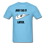 Just Do It Later shirt Cute Sleepy Snoopy Lazy Dog Chill T-Shirt size S-6XL - aquatic blue