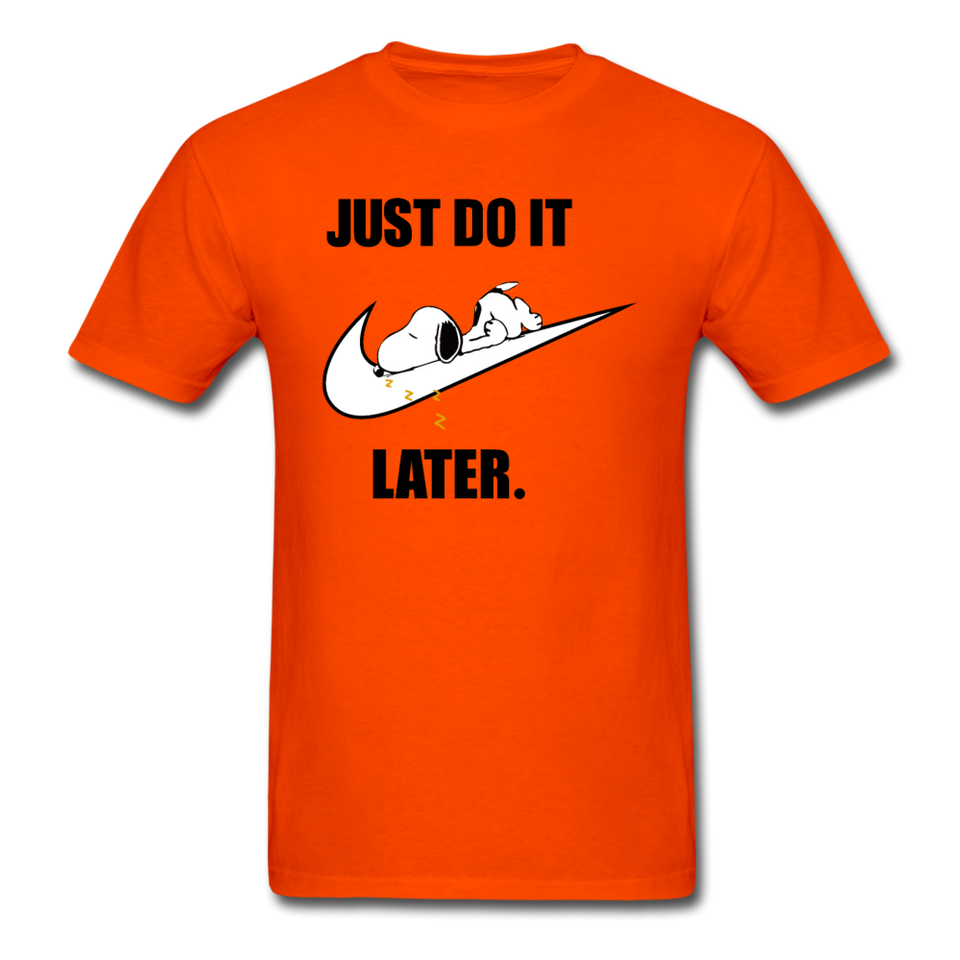 Just Do It Later shirt Cute Sleepy Snoopy Lazy Dog Chill T-Shirt size S-6XL - orange
