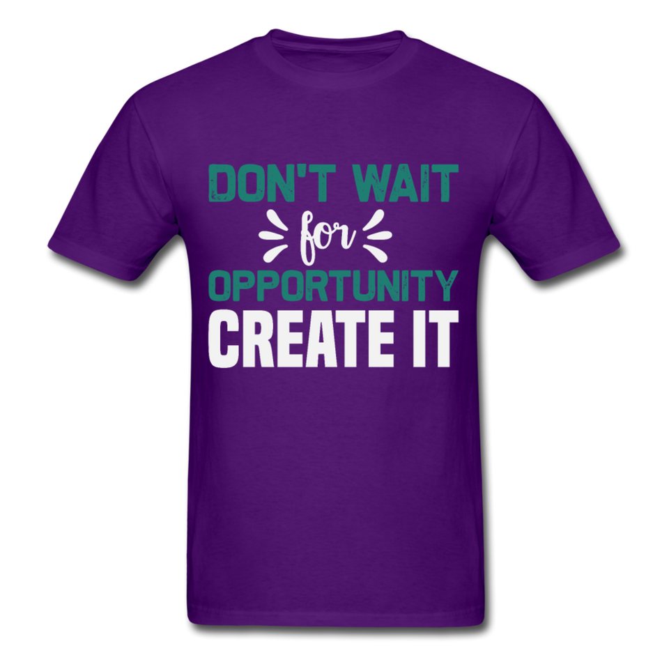 Motivation shirt Dont wait for opportunity create it Tshirt Motivational T-Shirt - purple