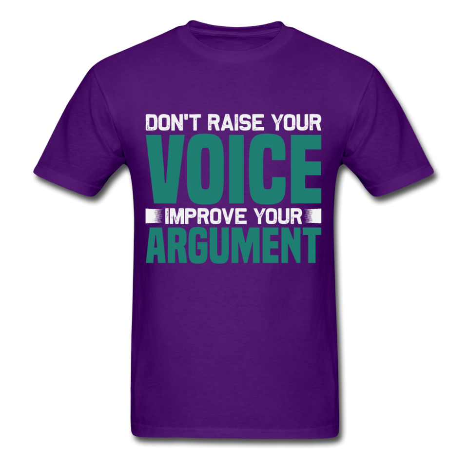 Motivation shirt Dont raise your voice Improve your Argument Motivational TShirt - purple