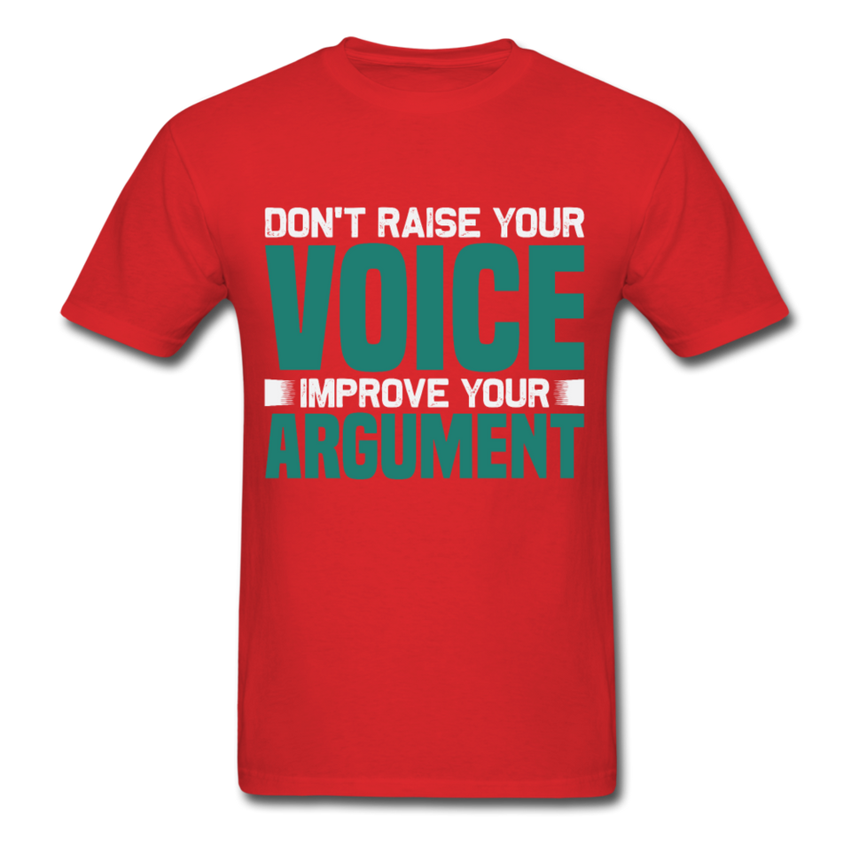 Motivation shirt Dont raise your voice Improve your Argument Motivational TShirt - red