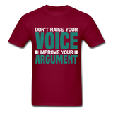 Motivation shirt Dont raise your voice Improve your Argument Motivational TShirt - burgundy