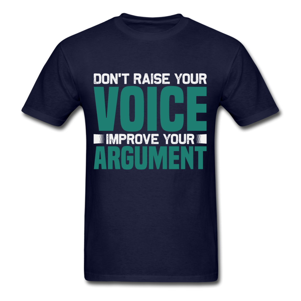 Motivation shirt Dont raise your voice Improve your Argument Motivational TShirt - navy