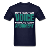 Motivation shirt Dont raise your voice Improve your Argument Motivational TShirt - navy