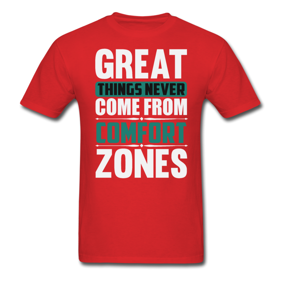 Motivation shirt Great Things Never Come From Comfort Zones motivational T-Shirt - red