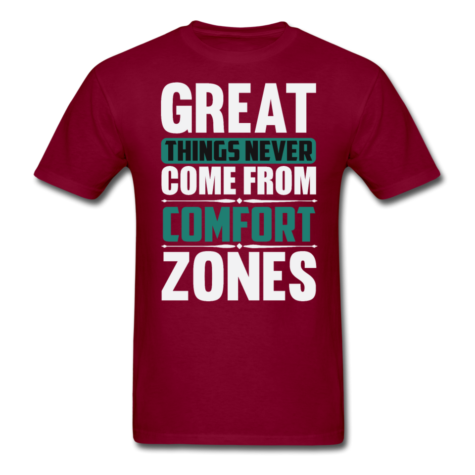 Motivation shirt Great Things Never Come From Comfort Zones motivational T-Shirt - burgundy