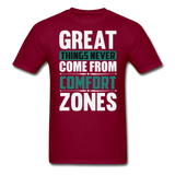 Motivation shirt Great Things Never Come From Comfort Zones motivational T-Shirt - burgundy