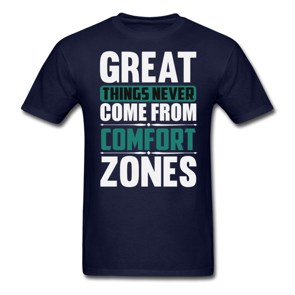 Motivation shirt Great Things Never Come From Comfort Zones motivational T-Shirt - navy
