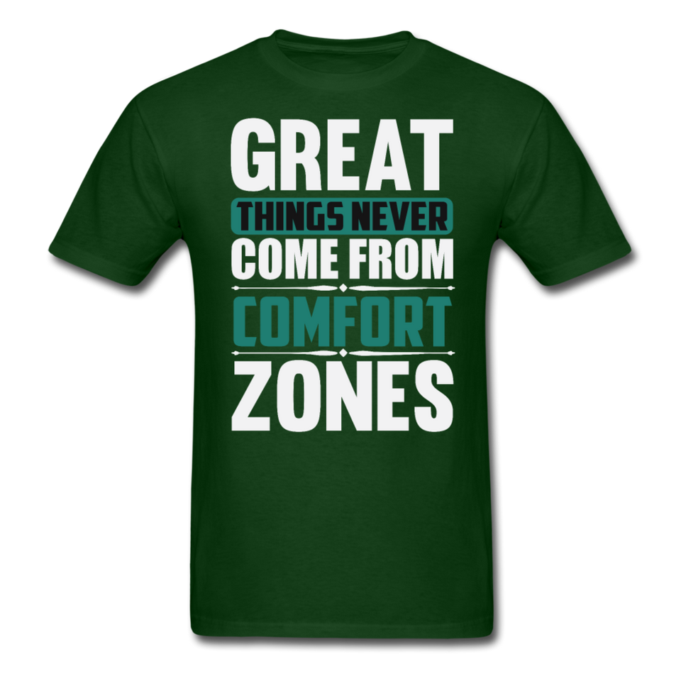 Motivation shirt Great Things Never Come From Comfort Zones motivational T-Shirt - forest green