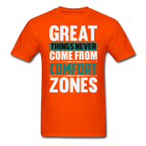 Motivation shirt Great Things Never Come From Comfort Zones motivational T-Shirt - orange