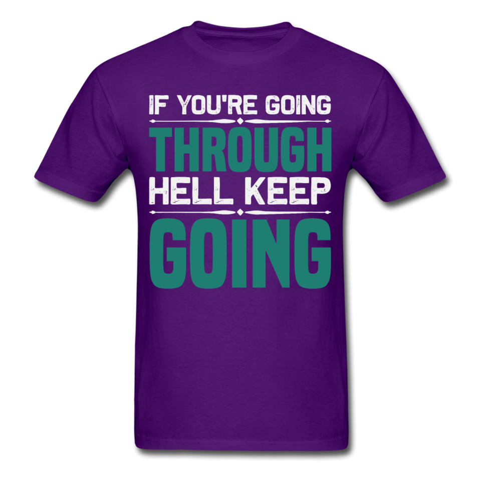 If you're going through hell keep going shirt motivational T-Shirt Size S-6XL - purple