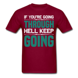 If you're going through hell keep going shirt motivational T-Shirt Size S-6XL - burgundy