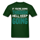 If you're going through hell keep going shirt motivational T-Shirt Size S-6XL - forest green
