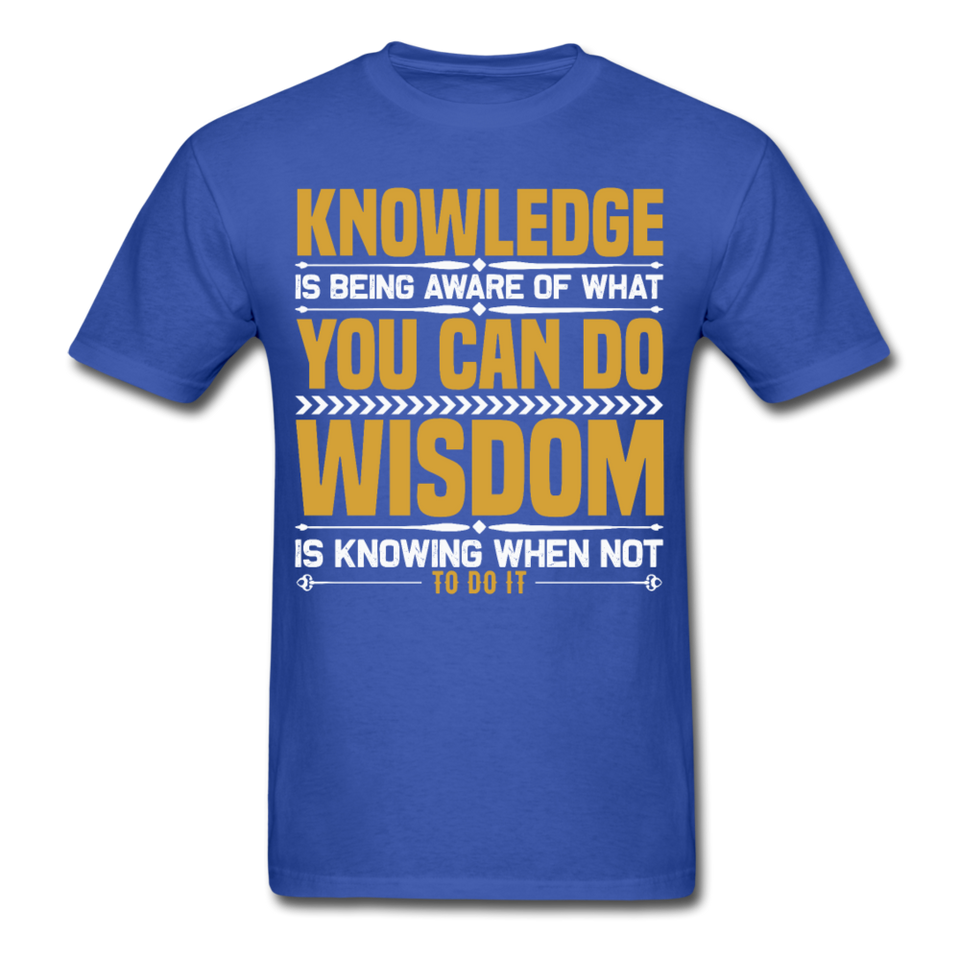 Inspirational shirt Inspirational Knowledge Wisdom Tshirt motivational T-Shirt - royal blue