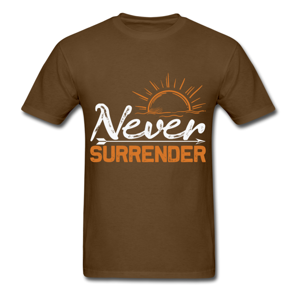 Never Surrender shirt Inspirational Quote Tshirt motivational T-Shirt - brown