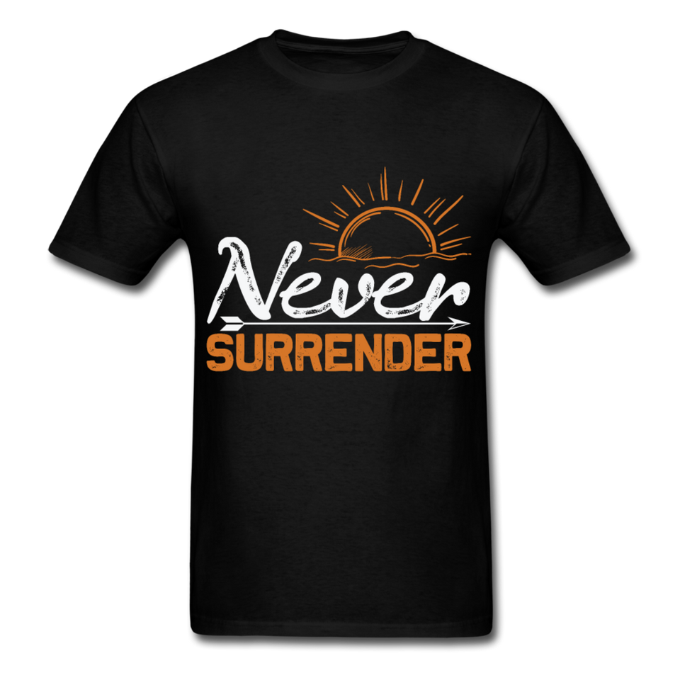 Never Surrender shirt Inspirational Quote Tshirt motivational T-Shirt - black