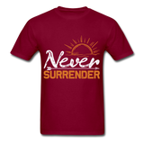 Never Surrender shirt Inspirational Quote Tshirt motivational T-Shirt - burgundy