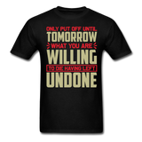 Only put off until tomorrow Inspirational Quote Tshirt motivational T-Shirt - black