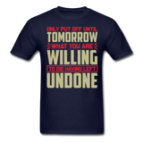 Only put off until tomorrow Inspirational Quote Tshirt motivational T-Shirt - navy