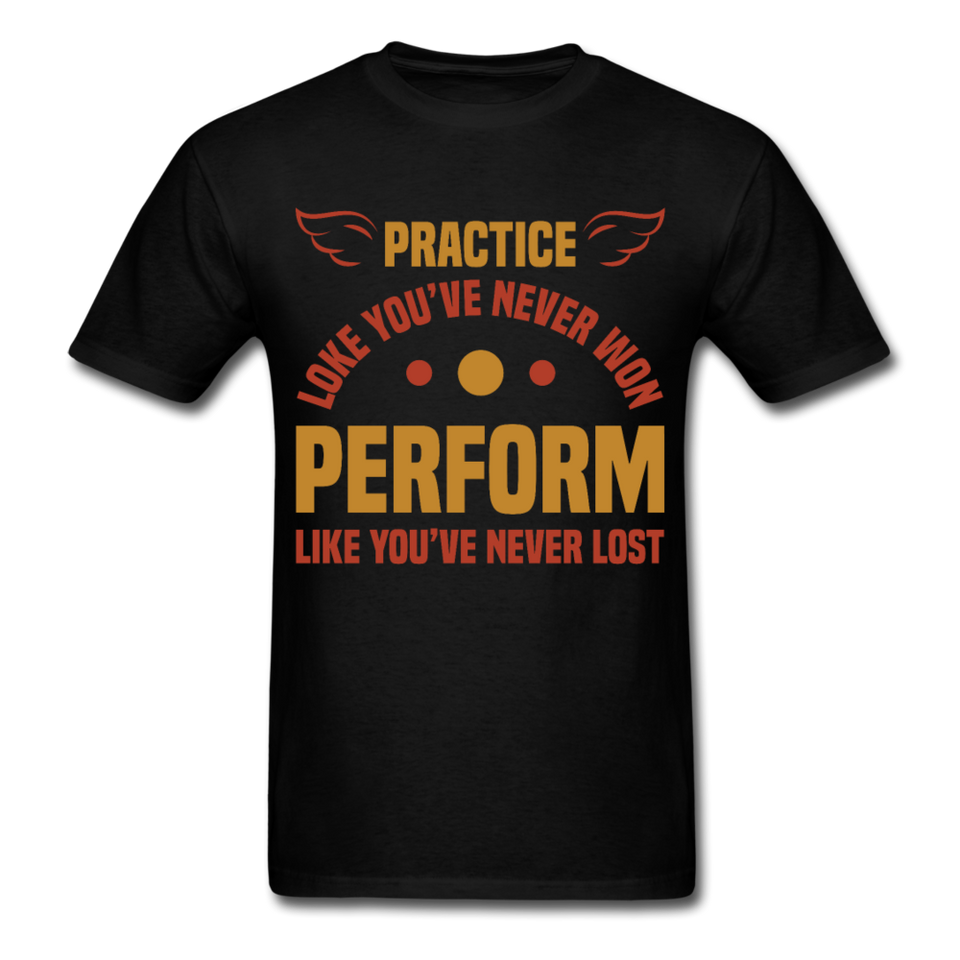 Practice shirt Inspirational Quote Tshirt motivational T-Shirt - black